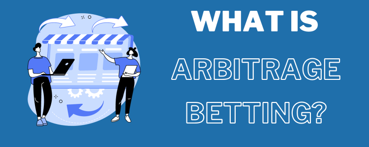 What is Arbitrage betting