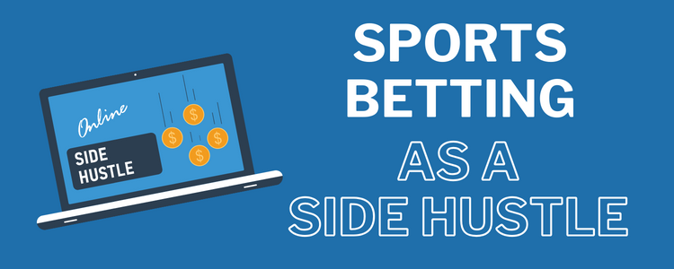 Can sports betting be a side hustle | sports betting as a side hustle | sports betting Side hustle | Is sports betting a good side hustle