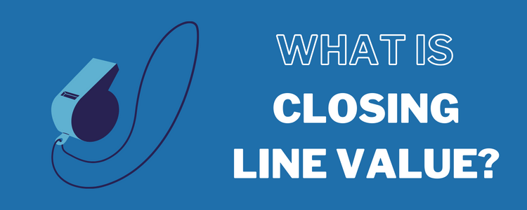 What is Closing Line Value